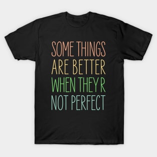 Some Things T-Shirt